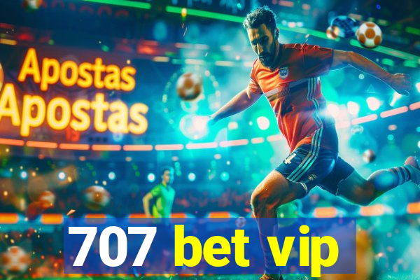 707 bet vip